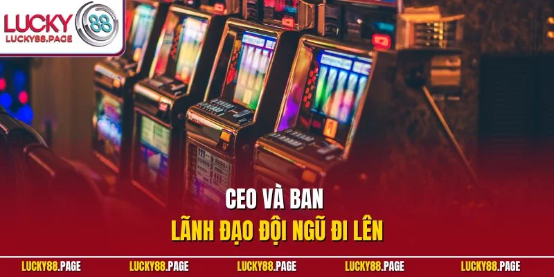 Đội ngũ lãnh đạo đưa nền tảng đi lên 
